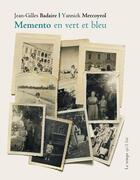 Couverture du livre « Memento en vert et bleu » de Yannick Mercoyrol et Jean-Gilles Badaire aux éditions Le Temps Qu'il Fait