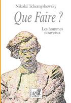 Couverture du livre « Que faire ? les hommes nouveaux » de Nikolai Tchernychevski aux éditions Samsa