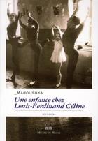 Couverture du livre « Une enfance chez Louis-Ferdinand Céline » de Maroushka Dodele aux éditions Michel De Maule