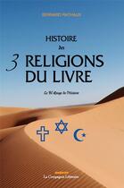 Couverture du livre « Histoire des 3 religions du livre » de Bernard Rathaux aux éditions La Compagnie Litteraire