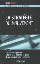 Couverture du livre « Strategie Du Mouvement » de H Burzlaff et J-P Le Padellec aux éditions Liaisons