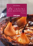 Couverture du livre « La cuisine des gourmands » de Erik Nevery aux éditions Sud Ouest Editions