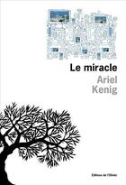 Couverture du livre « Le miracle » de Ariel Kenig aux éditions Editions De L'olivier