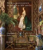 Couverture du livre « Paris, la quintessence du meuble au XIXe siècle » de Christopher Payne aux éditions Monelle Hayot