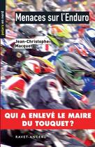 Couverture du livre « Menaces sur l'Enduro » de Jean-Christophe Macquet aux éditions Ravet-anceau