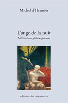 Couverture du livre « L'ange de la nuit » de Michel D' Hermies aux éditions Editions Des Crepuscules