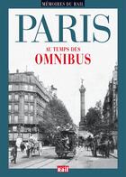 Couverture du livre « Paris au temps des omnibus » de  aux éditions La Vie Du Rail