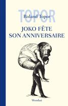 Couverture du livre « Joko fête son anniversaire » de Roland Topor aux éditions Editions Wombat