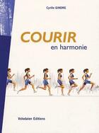 Couverture du livre « Courir en harmonie » de Cyrille Gindre aux éditions Volodalen