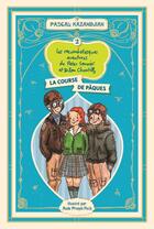 Couverture du livre « Les rocambolesques aventures de Peter Sonnier et Bilon Chantilly Tome 2 : la course de Pâques » de Pascal Kazandjian et Aude Prunet-Foch aux éditions Glardon Kazandjian