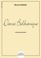 Couverture du livre « Danse balkanique » de Michel Baron aux éditions Delatour