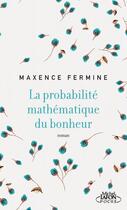 Couverture du livre « La probabilité mathématique du bonheur » de Maxence Fermine aux éditions Michel Lafon Poche