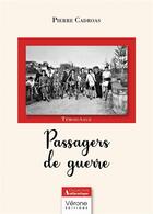 Couverture du livre « Passagers de guerre » de Pierre Cadroas aux éditions Verone