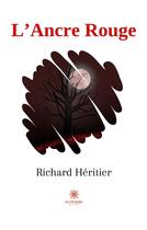 Couverture du livre « L'ancre rouge » de Richard Heritier aux éditions Le Lys Bleu