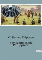 Couverture du livre « Boy Scouts in the Philippines » de G. Harvey Ralphson aux éditions Culturea