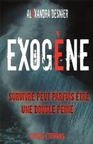 Couverture du livre « Exogène » de Desnier Alexandra aux éditions Eivlys