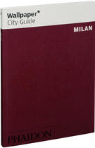 Couverture du livre « Milan » de Wallpaper aux éditions Phaidon