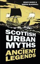 Couverture du livre « Scottish Urban Myths and Ancient Legends » de Blackhall Sheena aux éditions History Press Digital