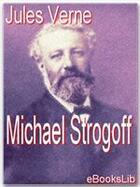 Couverture du livre « Michael Strogoff » de Jules Verne aux éditions Ebookslib