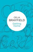 Couverture du livre « Getting Home » de Celia Brayfield aux éditions Pan Macmillan