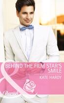 Couverture du livre « Behind the Film Star's Smile (Mills & Boon Cherish) » de Kate Hardy aux éditions Mills & Boon Series