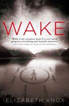 Couverture du livre « Wake » de Elizabeth Knox aux éditions Little Brown Book Group Digital