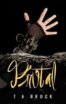 Couverture du livre « Brutal » de Brock Ta aux éditions Omnific Publishing