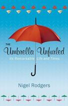Couverture du livre « The Umbrella Unfurled » de Nigel Rodgers aux éditions Bene Factum Publishinig Digital