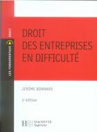 Couverture du livre « Droit des entreprises en difficulté (3e édition) » de Jerome Bonnard aux éditions Hachette Education