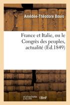 Couverture du livre « France et italie, ou le congres des peuples, actualite » de Bouis A-T. aux éditions Hachette Bnf