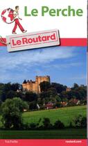 Couverture du livre « Guide du Routard ; Perche » de Collectif Hachette aux éditions Hachette Tourisme