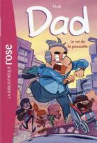 Couverture du livre « Dad Tome 4 : le roi de la poussette » de Nob aux éditions Hachette Jeunesse
