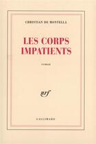 Couverture du livre « Les corps impatients » de Montella C D. aux éditions Gallimard
