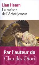 Couverture du livre « La maison de l'Arbre joueur » de Lian Hearn aux éditions Gallimard