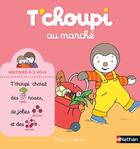 Couverture du livre « T'choupi au marché » de Thierry Courtin aux éditions Nathan