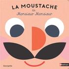 Couverture du livre « La moustache de Monsieur Monsieur » de Georgette aux éditions Nathan