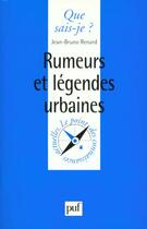 Couverture du livre « Rumeurs et legendes urbaines » de Jean-Bruno Renard aux éditions Que Sais-je ?