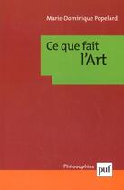 Couverture du livre « Ce que fait l'art » de Popelard M-D. aux éditions Puf