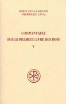 Couverture du livre « Commentaire sur le 1er livre des rois Tome 5 » de Gregoire Le Grand aux éditions Cerf