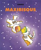 Couverture du livre « Maxibisous » de Kimiko aux éditions Ecole Des Loisirs
