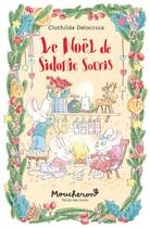 Couverture du livre « Le Noël de Sidonie Souris » de Clothilde Delacroix aux éditions Ecole Des Loisirs