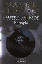Couverture du livre « Autre-Monde t.4 : Entropia » de Maxime Chattam aux éditions Albin Michel
