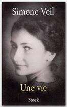 Couverture du livre « Une vie » de Simone Veil aux éditions Stock