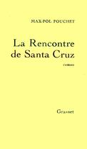 Couverture du livre « La rencontre de Santa Cruz » de Max-Pol Fouchet aux éditions Grasset