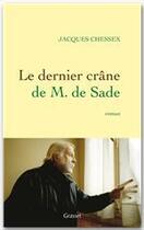 Couverture du livre « Le dernier crâne de M. de Sade » de Jacques Chessex aux éditions Grasset