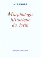 Couverture du livre « Morphologie Historique Du Latin » de Alfred Ernout aux éditions Klincksieck