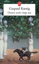 Couverture du livre « Octave avait vingt ans » de Koenig-G aux éditions Le Livre De Poche