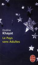 Couverture du livre « Le pays sans adultes » de Ondine Khayat aux éditions Le Livre De Poche