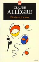 Couverture du livre « Dieu face a la science » de Allegre-C aux éditions Le Livre De Poche