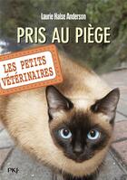 Couverture du livre « Les petits vétérinaires Tome 6 : pris au piège » de Laurie Halse Anderson aux éditions Pocket Jeunesse